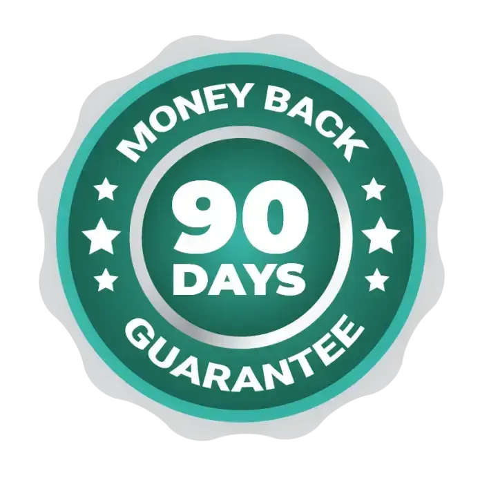 90 Days Money Back Guarantee